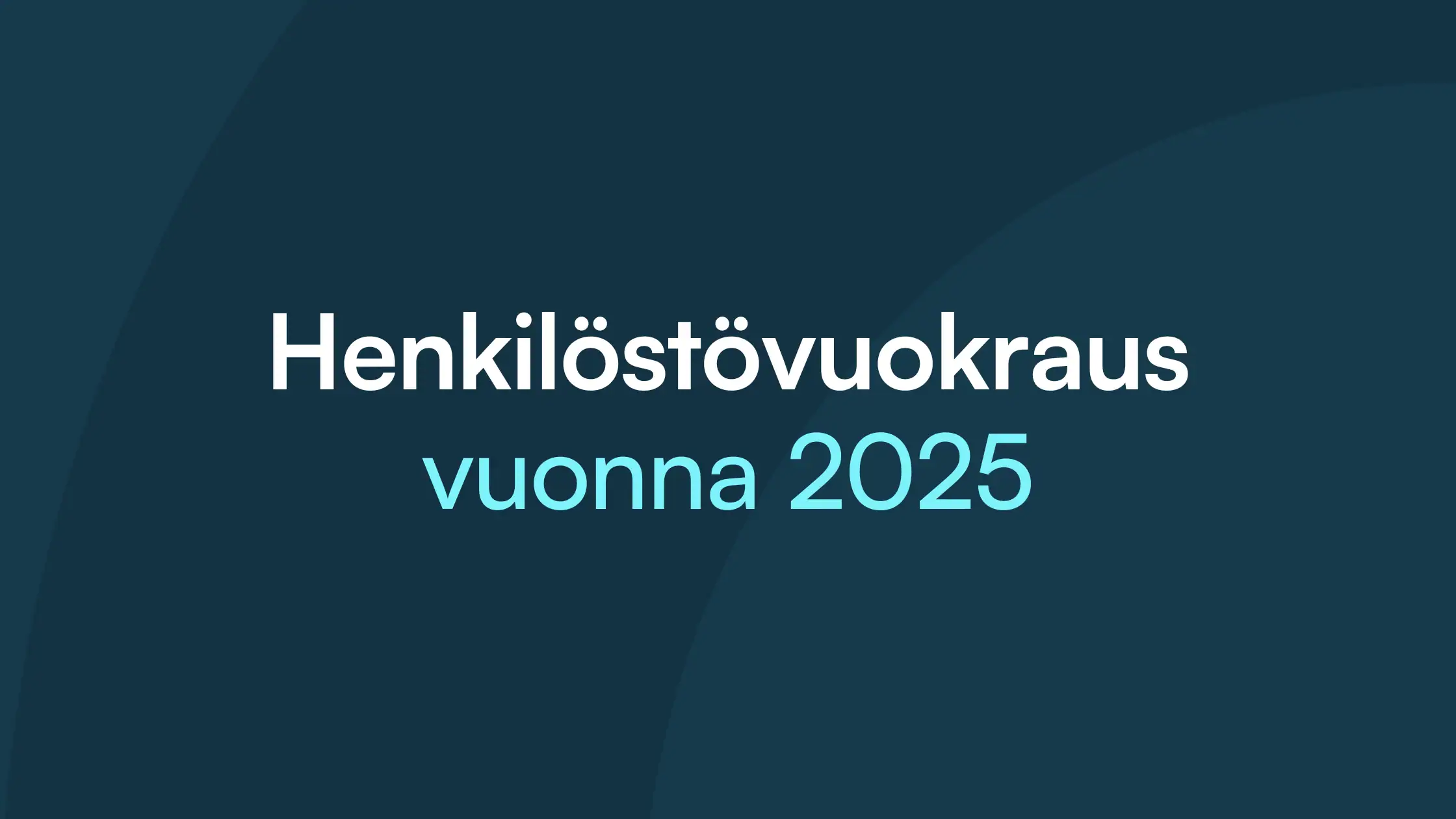 Otsikkokortti tummansinisellä taustalla: ”Henkilöstövuokraus vuonna 2025”.