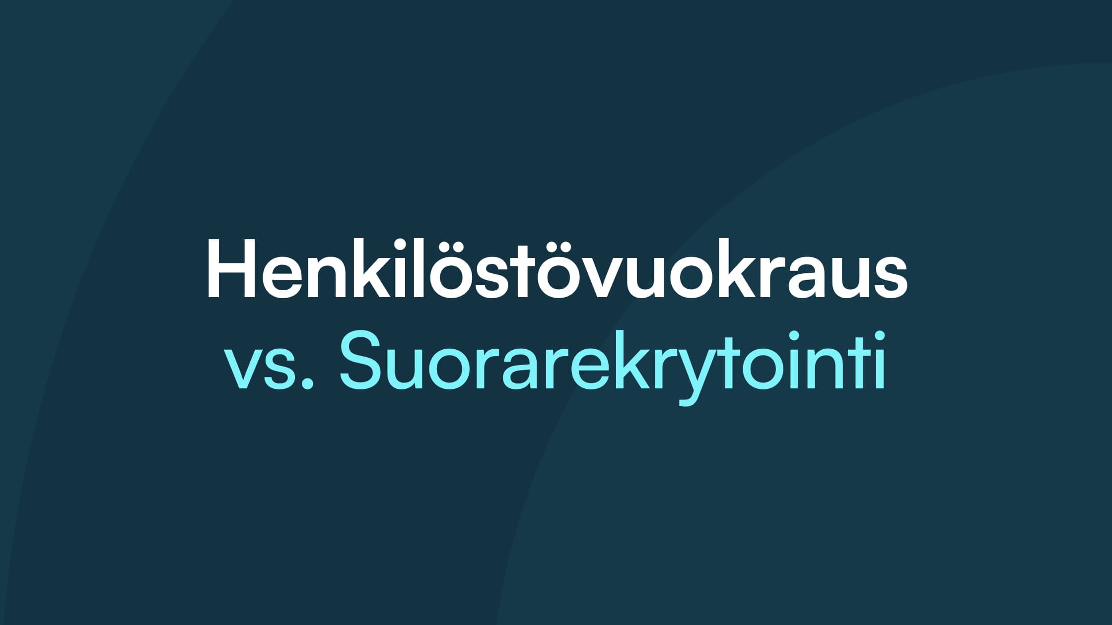 Henkilöstövuokraus vai rekrytointi