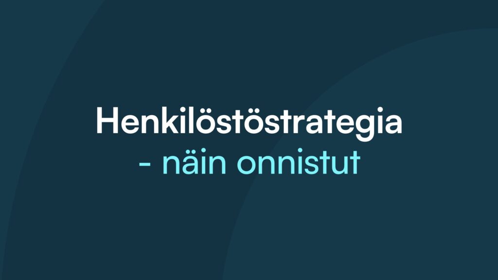 Henkilöstöstrategia - näin onnistut