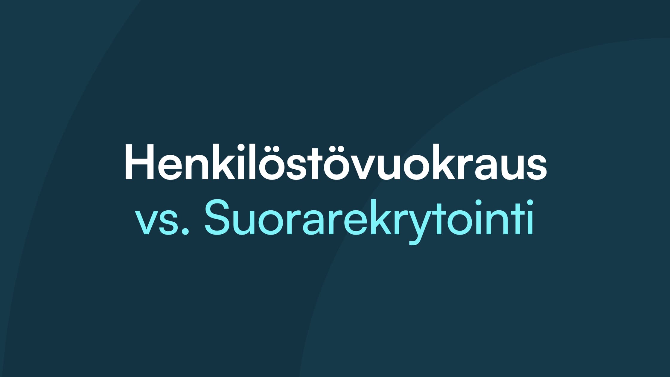 Henkilöstövuokraus vai rekrytointi